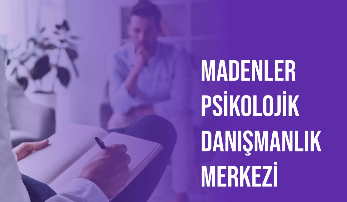 madenler psikolojik danışmanlık merkezi